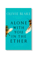 Alone With You in the Ether by Olivie Blake
