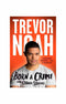 Born a Crime: And Other Stories by Trevor Noah