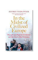 In the Midst of Civilized Europe by Jeffrey Veidlinger