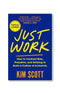 Just Work by Kim Scott