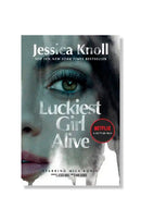 The Luckiest Girl Alive by Jessica Knoll