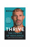 Thrive "The Power Of Resilience" by Richard Sutton