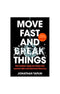 Move fast and break things by Jonathan Taplin