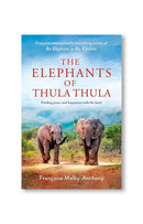 The Elephants of Thula Thula by Françoise Malby-Anthony