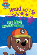 PAW PATROL PUPS SAVE MONKEY-DINGER - READ TO ME