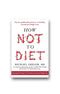 The How Not to Diet by Michael Greger MD