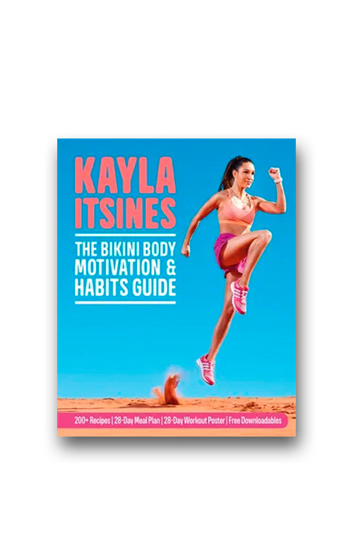 The Bikini Body Motivation and Habits Guide by Kayla Itsines