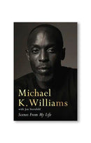 Scenes from My Life by Michael K. Williams