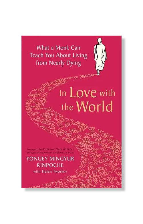 In Love with the World by Yongey Mingyur Rinpoche