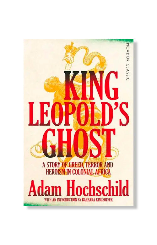 King Leopold's Ghost by Adam Hochschild