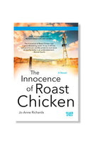 The Innocence of Roast Chicken by Jo-Anne Richards